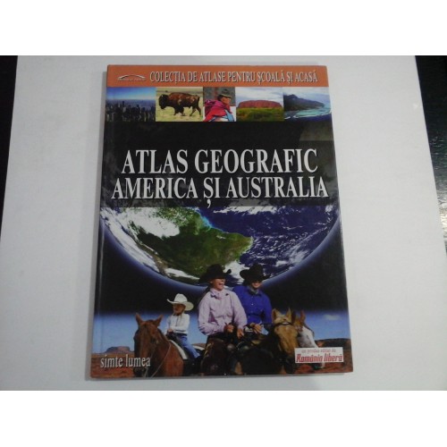 ATLAS GEOGRAFIC AMERICA SI AUSTRALIA - Denis SEHIC * Demir SEHIC ATLAS GEOGRAFIC AMERICA SI AUSTRALIA - Denis SEHIC * Demir SEHIC